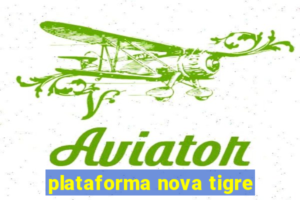 plataforma nova tigre